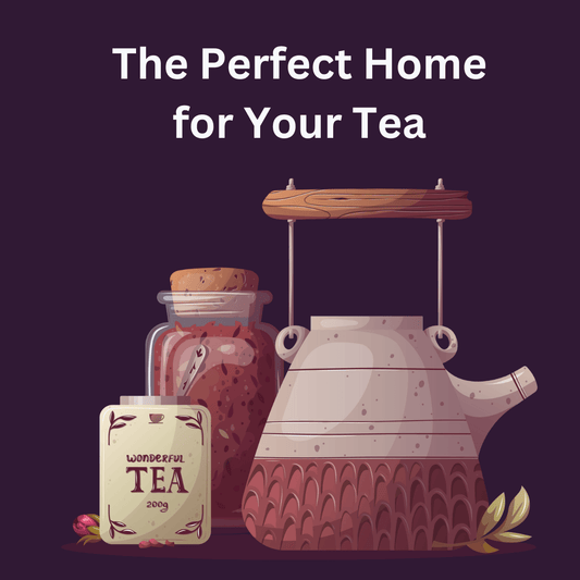 how to store your tea: the perfect home for your tea